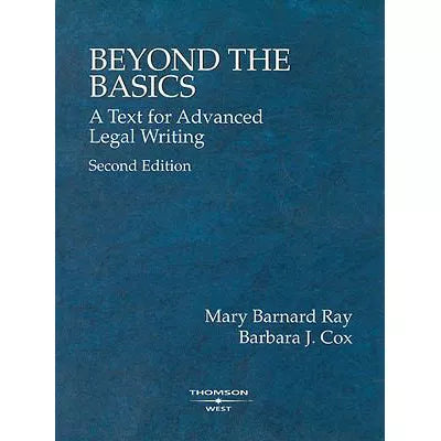 Beyond the Basics: Text for Adv Legal Writing
