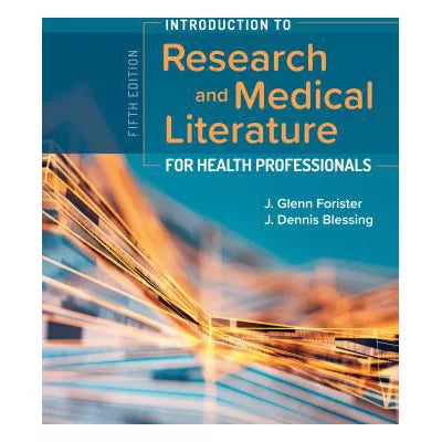 Introduction to Research and Medical Literature for Health Professionals