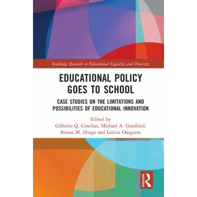 Educational Policy Goes to School : Case Studies on the Limitations and Possibilities of Educational Innovation