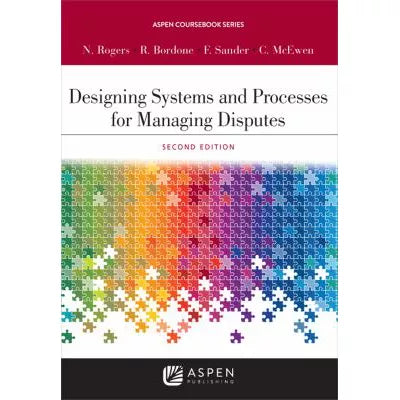 Designing Systems &amp; Processes for Managing Disputes