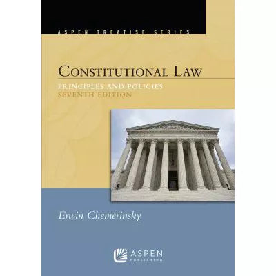 Aspen Treatise for Constitutional Law:Priniciples and Policies