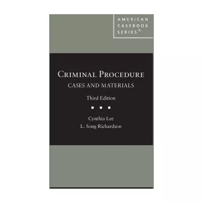 Criminal Procedure, Cases &amp; Materials