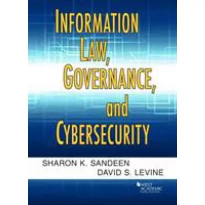 Information Law, Governance &amp; Cybersecurity