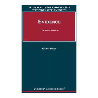 Federal Rules of Evidence 2023 Statutory &amp; Case Suppl