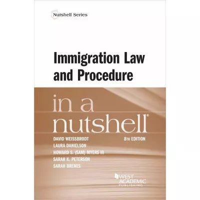 Immigration Law &amp; Procedure in a Nutshell
