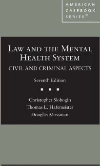 Law &amp; Mental Health System (Casebook)