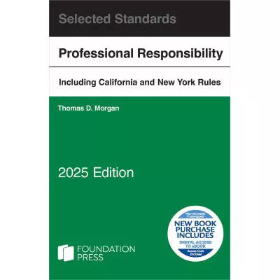 Morgan's Model Rules of Professional Conduct &amp; Other Selected Standards (2025 Edition)