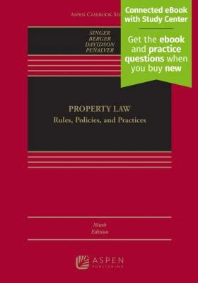 Property Law: Rules, Policies, &amp; Practice (Casebook)