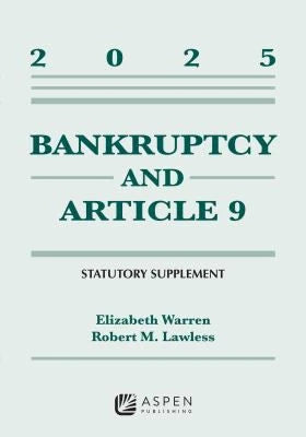 Bankruptcy &amp; Article 9: 2025 Statutory Supplement