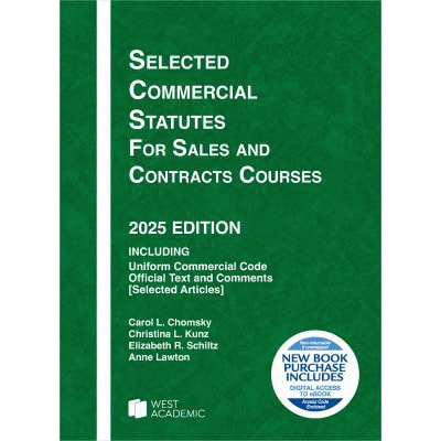 Selected Commercial Statutes for Sales &amp; Contracts Courses, 2025 Edition