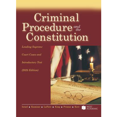 Criminal Procedure &amp; the Constitution, Leading Supreme Court Cases &amp; Intro Text